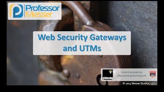 Web Security Gateways and UTMs  CompTIA Security SY0401 11 [upl. by Robertson420]