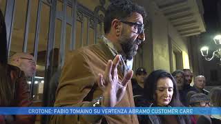 CROTONE FABIO TOMAINO SU VERTENZA ABRAMO CUSTOMER CARE [upl. by Bates]