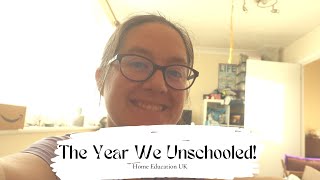 Home Education UK  The Year We Unschooled [upl. by Takeshi]