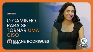 Como se tornar um CISO com Eliane Rodrigues [upl. by Penn]