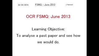 OCR FSMQ Additional Mathematics  Past Paper 7 June 2013 [upl. by Atinnor367]