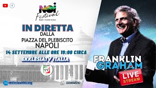 NOI FESTIVAL NAPOLI  Franklin Graham [upl. by Onifur]