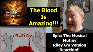 The Blood is Amazing Epic The Musical Mutiny Riley Gs Version Reaction [upl. by Kendall]