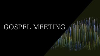 2024 Gospel Meeting with Clint Yarber  Lessons 6 [upl. by Eidoc]