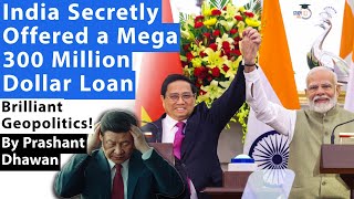 Brilliant Geopolitics by India  India Secretly Offered 300 Million Dollar Loan to Rival Vietnam [upl. by Nadual646]