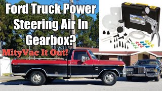 Ford Truck Power Steering Air In Gearbox MityVac It Out [upl. by Groveman]