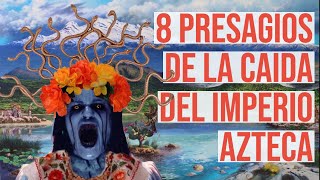 Los 8 Presagios Funestos de la Caída del Imperio Azteca [upl. by Aunson239]