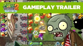 Plant vs Zombies 2 Gameplay Trailer [upl. by Prospero88]