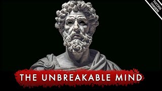 THE UNBREAKABLE MIND 10 Timeless Lessons To Build Mental Toughness by Marcus Aurelius [upl. by Mungam297]