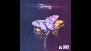 Dreezy Real [upl. by Forsyth669]