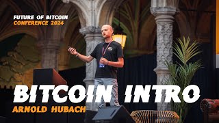 Bitcoin Intro met Arnold Hubach  Future of Bitcoin 2024 [upl. by Enuj91]