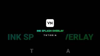 🔥Ink Splash Overlay VN Tutorial 😍 vn vneditor shorts [upl. by Releehw16]