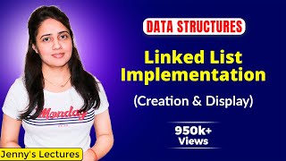 24 Linked List Implementation in CC  Creation and Display  DSA Tutorials [upl. by Mohandis]