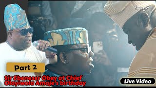 Part 2  Sir Ebenezer Obey Live for Chief Olayiwole Amoje  Happy 80th Birthday [upl. by Adnuahs]