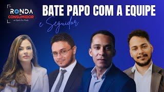 RONDA DO CONSUMIDOR  Bate papo com a equipe e Seguidor  Podcast  ep33 [upl. by Corder]