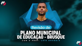 CONCURSO BRUSQUE  AULÃO PLANO MUNICIPAL DE EDUCAÇÃO Prof Luís Rogério [upl. by Connelley359]