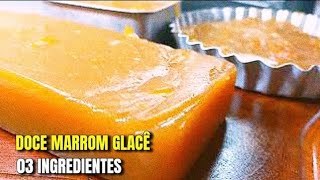 DOCE MARROM GLACÊ COM 3 INGREDIENTES  FACÍLIMO DE FAZER 🍠 Doce marromglacê receitafácil [upl. by Jestude112]