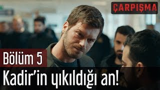 Çarpışma 5 Bölüm  Kadirin Yıkıldığı An [upl. by Lovash]