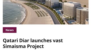 Qatari Diar launches vast Simaisma Project  Qatar New Projects News [upl. by Anaicilef]