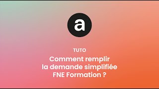 Tutoriel pour vous accompagner dans le remplissage de la demande simplifiée du FNE Formation 2023 [upl. by Elorac898]