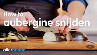 Aubergine snijden  How to  Allerhande [upl. by Polivy363]