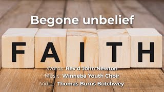 Begone Unbelief [upl. by Johnathon]