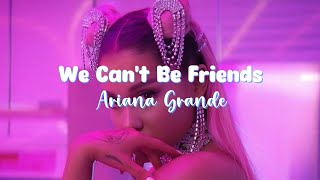 VIRAL TIKTOK  We Cant Be Friends quotAriana Grandequot Lirik [upl. by Shaffert]