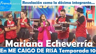 ME CAIGO DE RISA TEMPORADA 10 Revelación d MARIANAECHEVERRIA décima integrante Programas de comedia [upl. by Hyps]