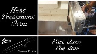 Heat Treatment Oven Build Part 3  The Door [upl. by Oibesue175]