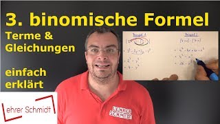 3binomische Formel  ganz einfach erklärt mit Beispielen  Lehrerschmidt [upl. by Yecrad]