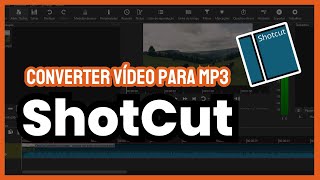 Como Converter Um Vídeo Para Mp3 No ShotCut [upl. by Iarised]