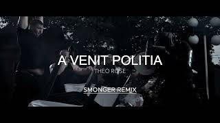 Theo Rose  A Venit Politia  SmonGer Remix [upl. by Trah]