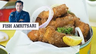 Fish Amritsari  अमृत्सरी फ़िश फ़्राई  Easy Snacks Recipe  Chef Ajay Chopra Recipes [upl. by Ahsotal388]