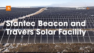 Stantec Beacon™ and Travers The largest solar facility in Canada [upl. by Notlrak774]