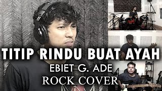 EBIET G ADE  TITIP RINDU BUAT AYAH  ROCK COVER by Sanca Records [upl. by Claire]