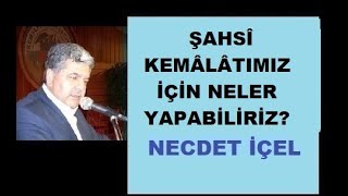 ŞAHSÎ KEMÂLÂTIMIZ İÇİN NELER YAPABİLİRİZ [upl. by Kassab]