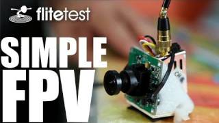 Flite Test  Simple FPV  PROJECT [upl. by Garlanda]