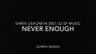 Daria Usacheva 202122 SP Music  “Never Enough”  OLYMPIC SEASON [upl. by King]