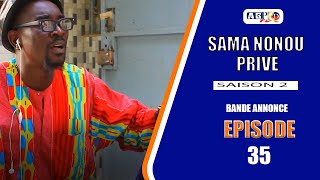 SAMA NONOU PRIVE saison 2 Episode 35 bande annonce VOSTFR [upl. by Gnof]