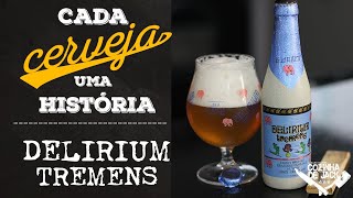 Delirium Tremens  Cada Cerveja uma História S01E10 [upl. by Chandless]