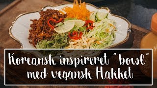 Koreansk inspireret quotbowlquot med vegansk hakket [upl. by Tati]