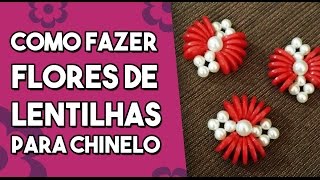 Como fazer flores de lentilhas para chinelo [upl. by Almeeta508]