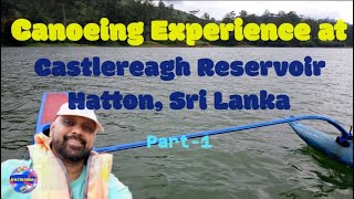 Canoeing Experiences at Castlereagh Reservoir in Hatton Sri Lanka [upl. by Nemaj]