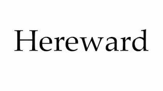 How to Pronounce Hereward [upl. by Esilana]