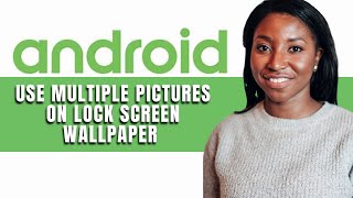 HOW TO USE MULTIPLE PICTURES ON LOCK SCREEN WALLPAPER ON ANDROID [upl. by Alidis]