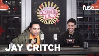 Jay Critch On Choosing Weed Over Basketball amp His Favorite Mafia Movies  Whats Ur Thing  Fuse [upl. by Mateo486]