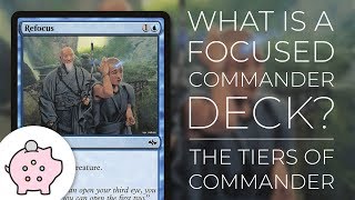 The Tiers of Commander  What is a Focused Commander Deck  EDH  Magic the Gathering [upl. by Michaeline690]