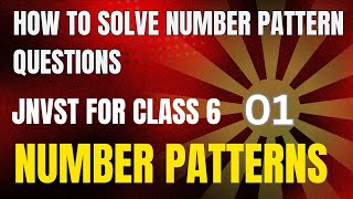 Number Pattern  How to solve Number Pattern Questions  Number Pattern Maths For JNVST  Pattern [upl. by Edra570]