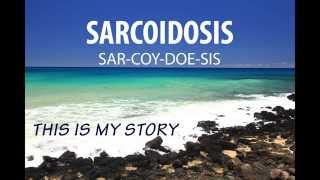 Sarcoidosis  My Story [upl. by Lewendal26]