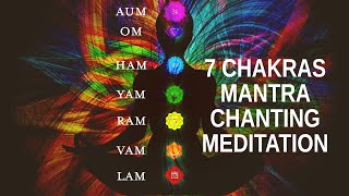 7 Chakras Mantra Chanting Meditation LAM VAM RAM YAM HAM OM AUM [upl. by Hazelton]